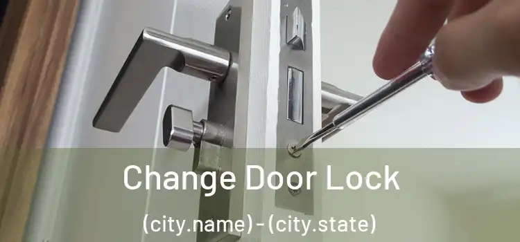  Change Door Lock (city.name) - (city.state)